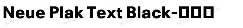 Neue Plak Text Black字体转换